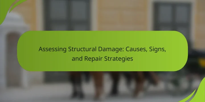 Assessing Structural Damage: Causes, Signs, and Repair Strategies