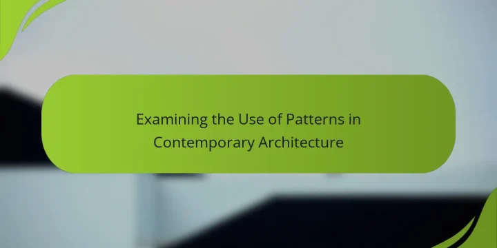 Examining the Use of Patterns in Contemporary Architecture