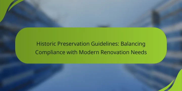 Historic Preservation Guidelines: Balancing Compliance with Modern Renovation Needs