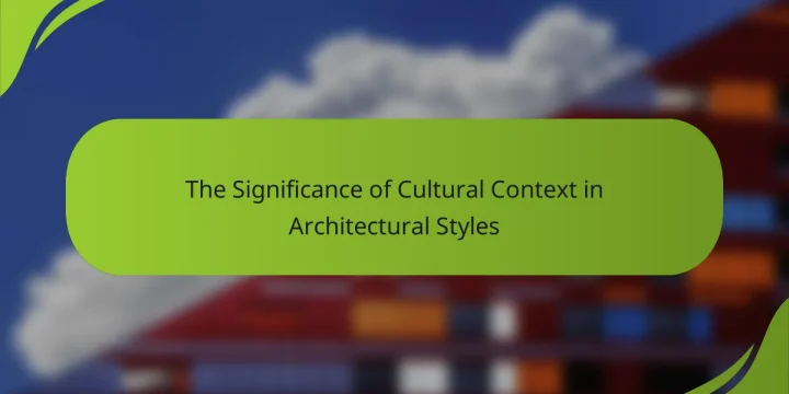 The Significance of Cultural Context in Architectural Styles