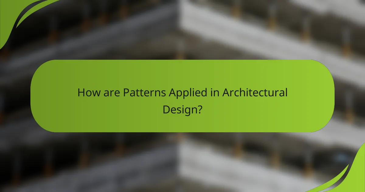 How are Patterns Applied in Architectural Design?
