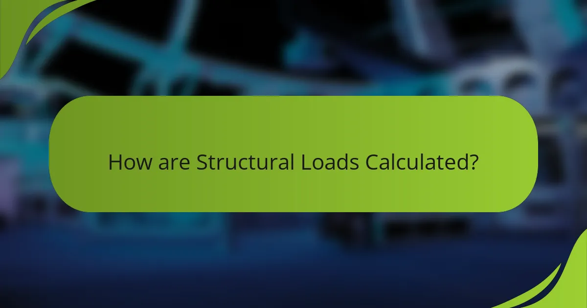 How are Structural Loads Calculated?