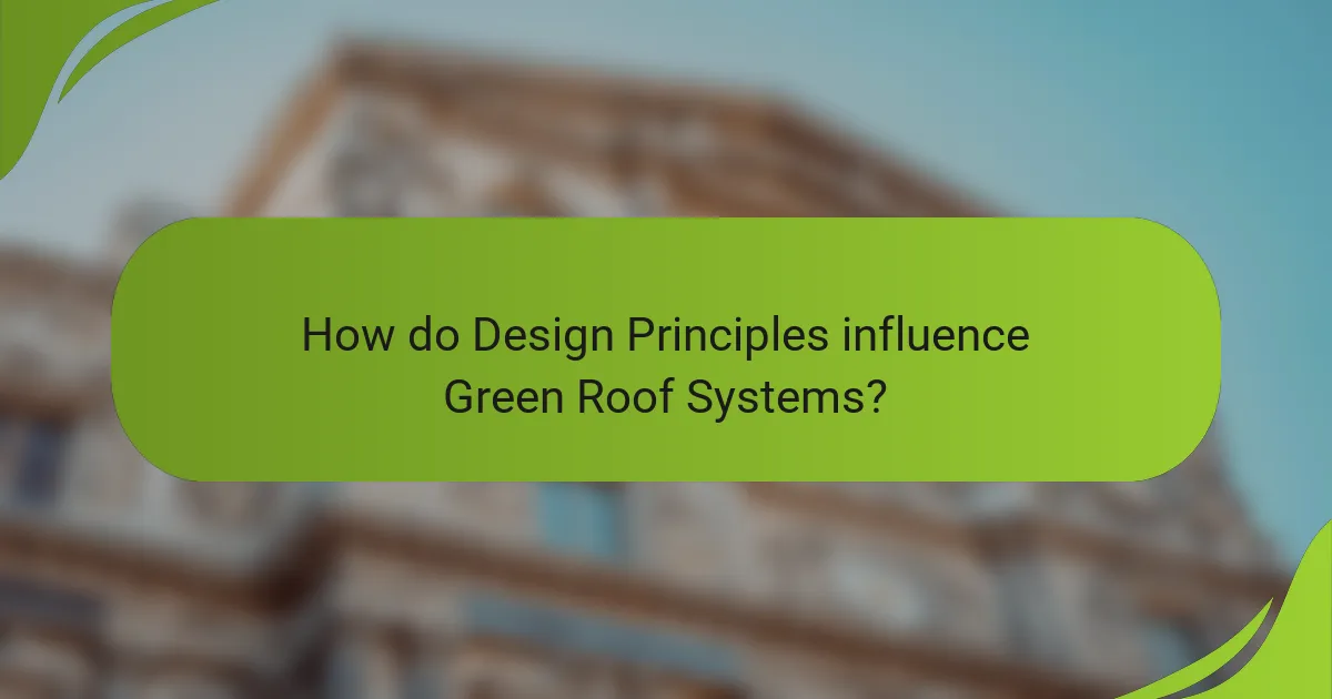 How do Design Principles influence Green Roof Systems?