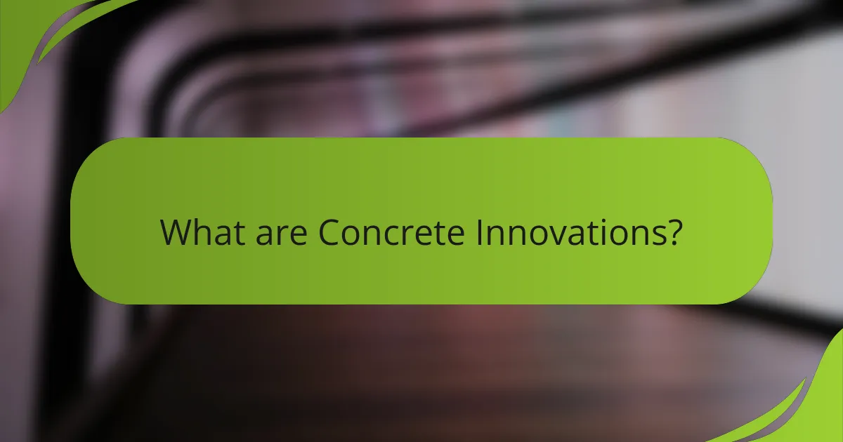 What are Concrete Innovations?