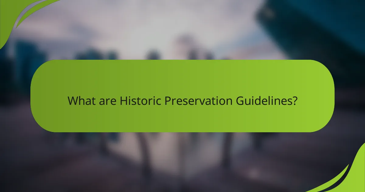 What are Historic Preservation Guidelines?