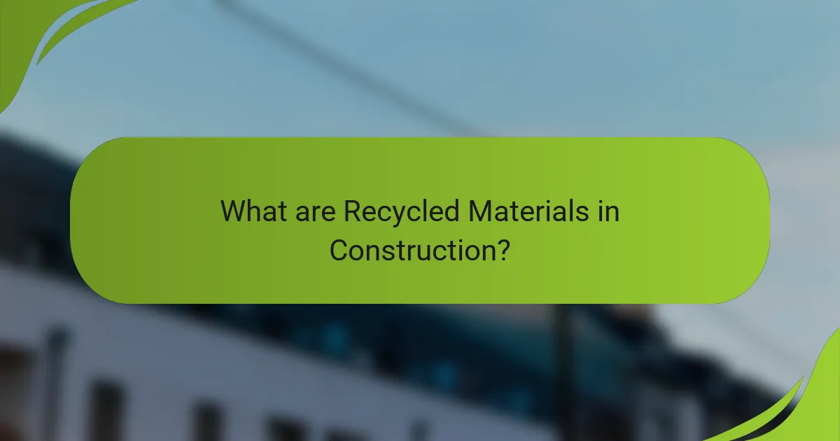 What are Recycled Materials in Construction?