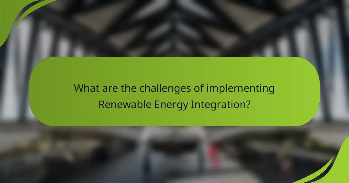 What are the challenges of implementing Renewable Energy Integration?