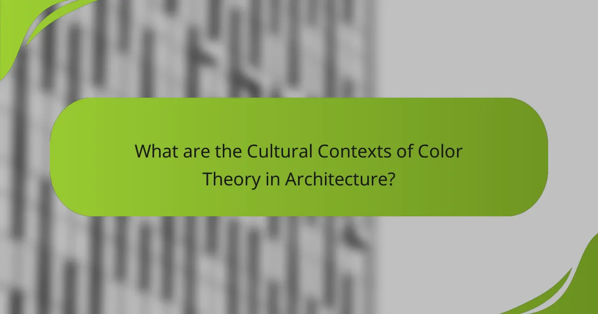 What are the Cultural Contexts of Color Theory in Architecture?