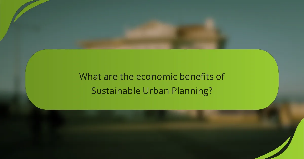 What are the economic benefits of Sustainable Urban Planning?