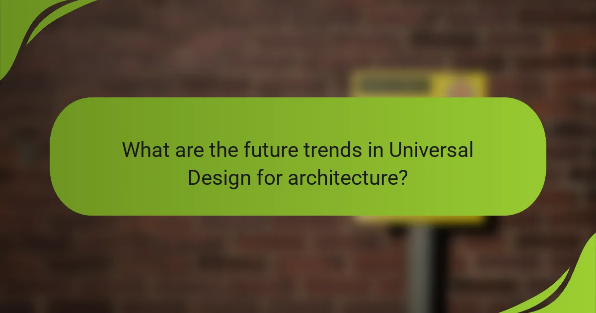 What are the future trends in Universal Design for architecture?