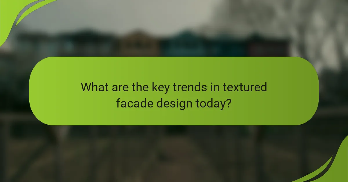 What are the key trends in textured facade design today?