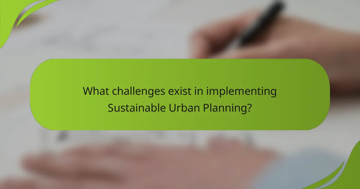What challenges exist in implementing Sustainable Urban Planning?