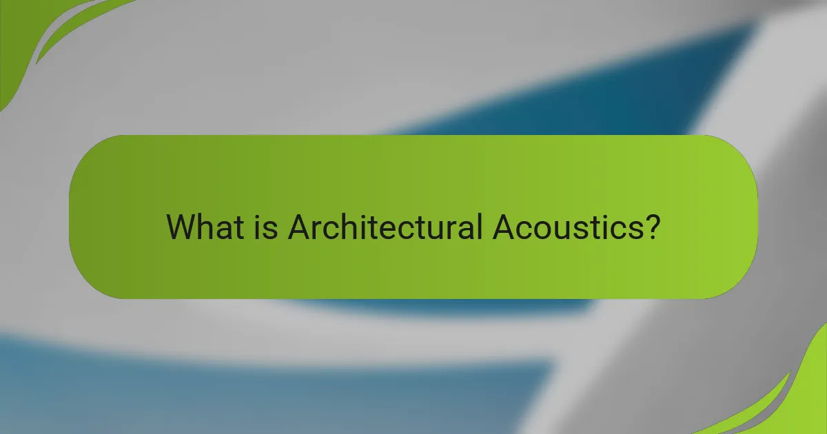 What is Architectural Acoustics?