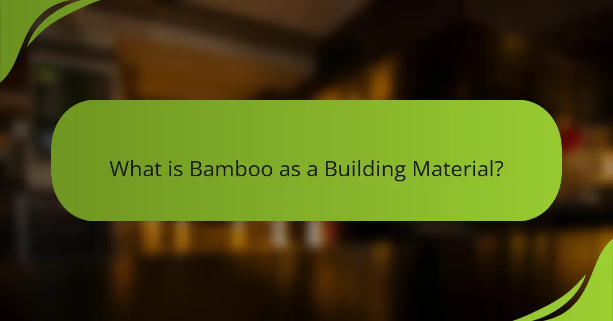 What is Bamboo as a Building Material?