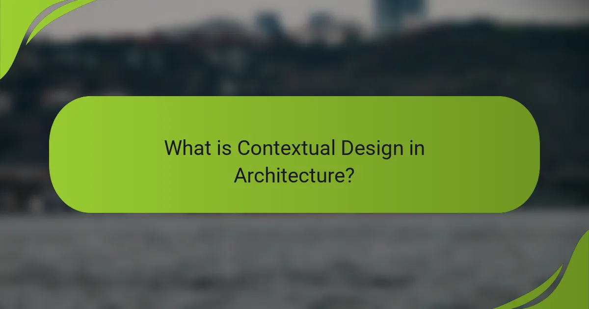 What is Contextual Design in Architecture?
