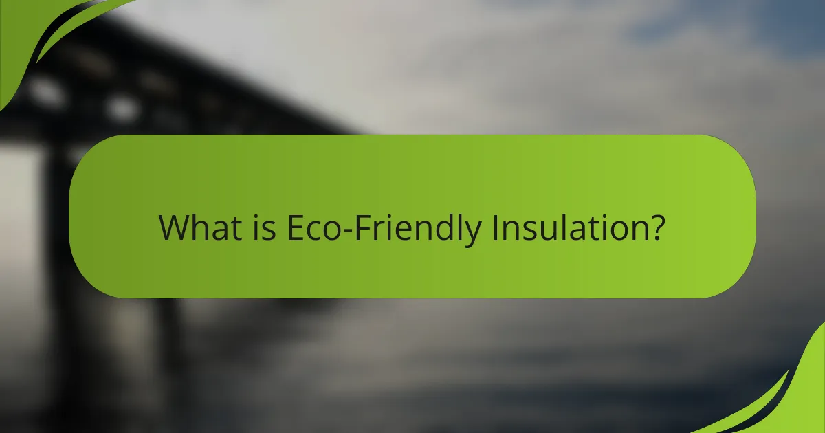 What is Eco-Friendly Insulation?