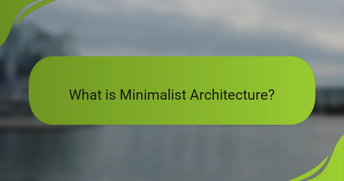 What is Minimalist Architecture?