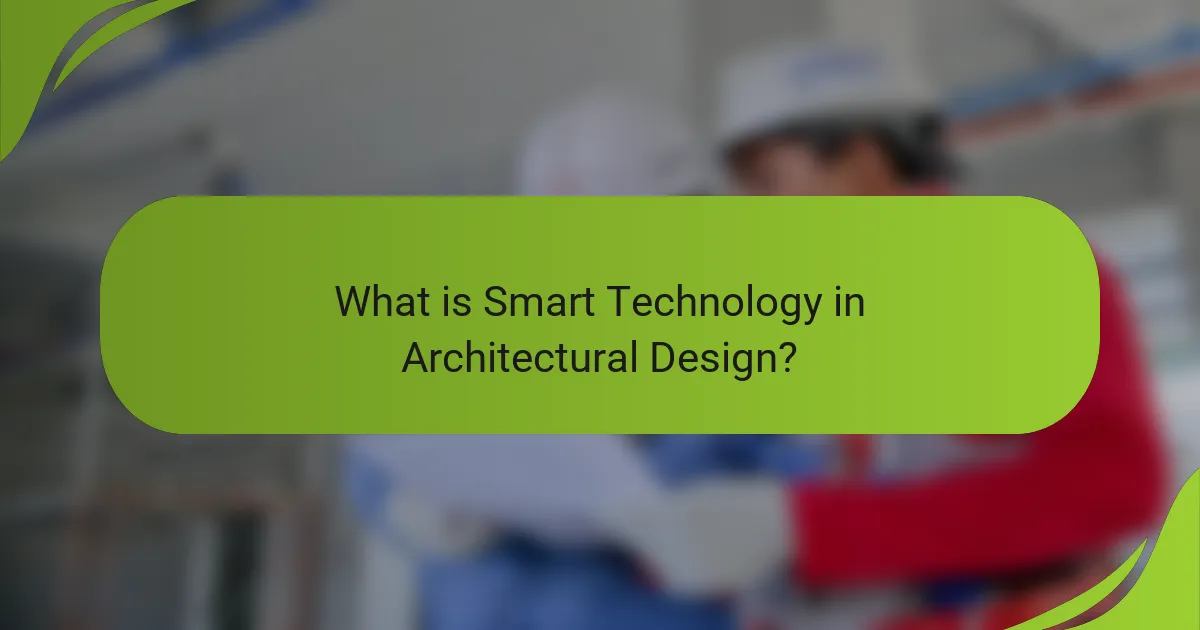What is Smart Technology in Architectural Design?