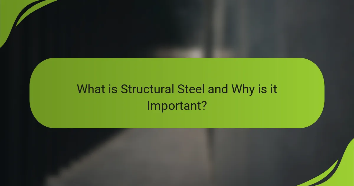 What is Structural Steel and Why is it Important?