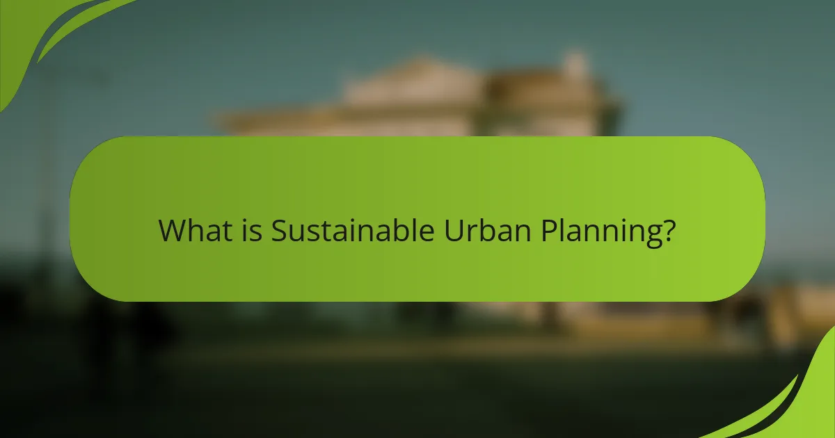 What is Sustainable Urban Planning?