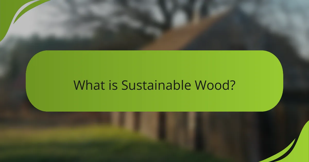 What is Sustainable Wood?