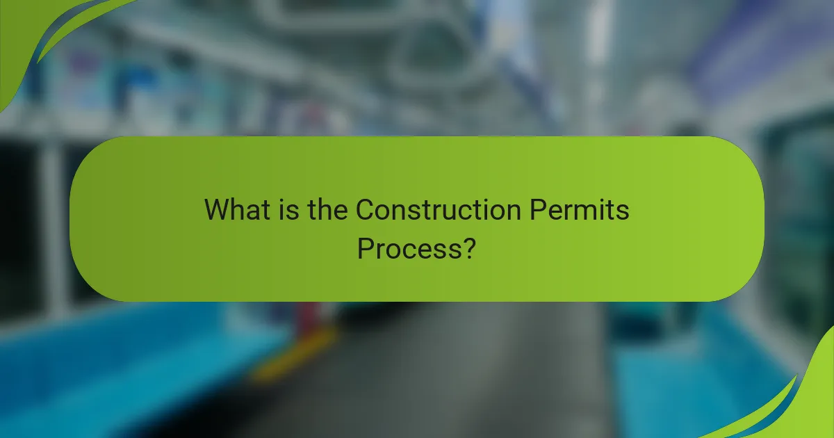 What is the Construction Permits Process?